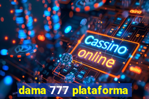 dama 777 plataforma